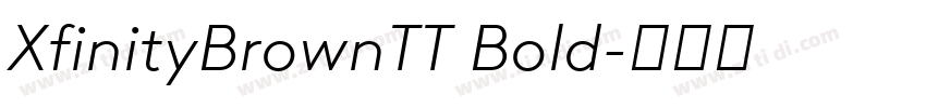 XfinityBrownTT Bold字体转换 XfinityBrownTT Bold字体转换